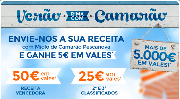 VERÃO RIMA COM CAMARÃO. Envie-nos a sua receita com Miolo de Camarão Pescanova e GANHE 5€ EM VALES*.